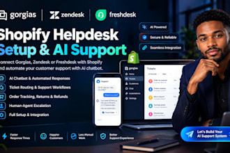setup gorgias zendesk freshdesk shopify helpdesk ai chatbot support automation
