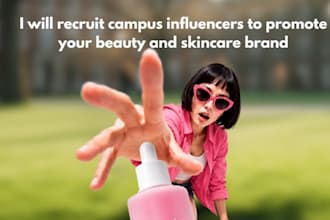 recruit campus influencers to promote your beauty and skincare brand