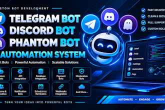 develop advanced telegram bot discord bot phantom bot automation system