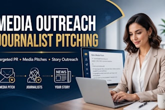 pitch your story to journalists and conduct targeted media outreach PR outreach