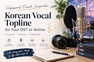 sing emotional korean vocal topline for your ost and anime