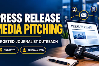 do press release pitching and targeted journalist media outreach for coverage