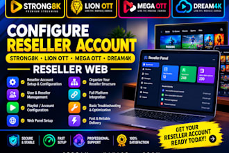 configure reseller account strong8k, lion ott, mega ott, dream4k,  reseller web
