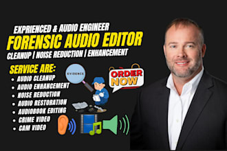 do forensic audio editing, cleanup, background noise