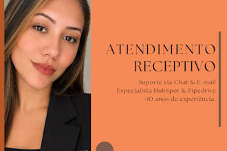 ser sua assistente de atendimento receptivo no hubspot e pipedrive