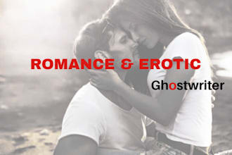 ghostwrite romance book writing, erotic novel, ghostwriting