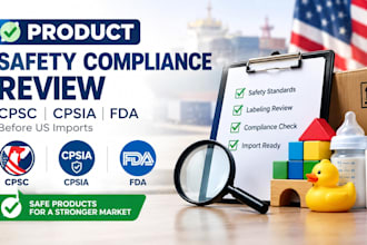 review your product for cpsc cpsia fda safety compliance before US imports