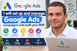 set up and manage google ads campaigns and audit your SEM