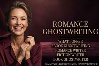 be your ghostwriter for romance, romantasy, dark romance and fantasy fiction