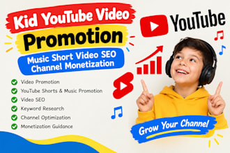 kid youtube video promotion music short video SEO, channel monetization