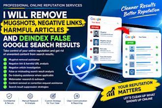 remove mugshots, negative link, harmful articles and deindex false google search