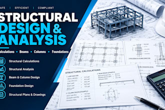 provide structural design, analysis, calculations and structural plans