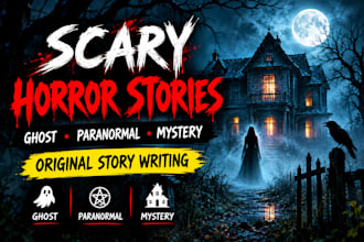 write a scary horror story, ghost story, or creepy fiction for you