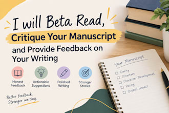 beta read, critique your manuscript and provide feedback on your writing