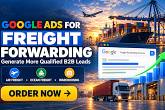 manage google ads for freight forwarding services