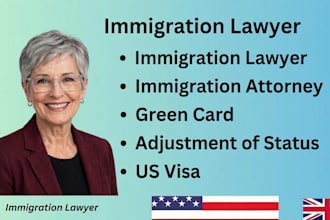 be your US immigration attorney for green card, visa and adjustment status