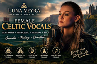 sing female sea shanty, irish celtic, medieval folk and orchestral vocals