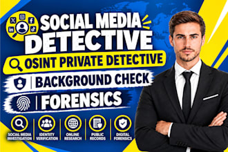 do social media detective as osint private detective background check forensics