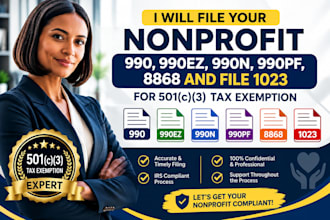 file nonprofit 990, 990ez, 990n, 990pf, 8868,  file 1023 for 501c3 tax exemption