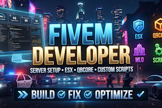 be your fivem developer, create fivem server, esx qbcore scripts and fixes