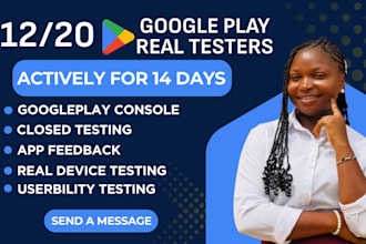 provide 20 google play testers for 14 days closed testing and play console comp