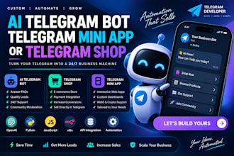 develop custom ai telegram bot, telegram mini app or telegram shop