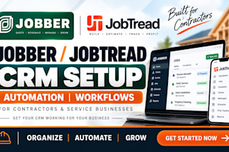 be your jobber expert, setup jobtread CRM workflows automation for contractors