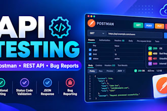 do professional API testing using postman and write detailed test reports