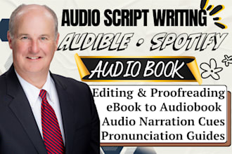 write audiobook scripts, adapt ebooks for audible, spotify, and audio narration