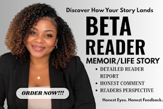 beta read your memoir and show you how your story truly feels to a reader