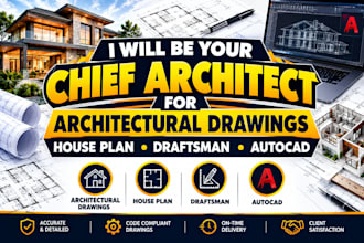 be chief architect for architectural drawings, house plan, draftsman, autocad