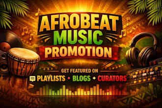 promote your afrobeat music to playlist, blogs and music curators