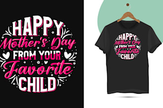 do custom typography tshirt design for mothers day