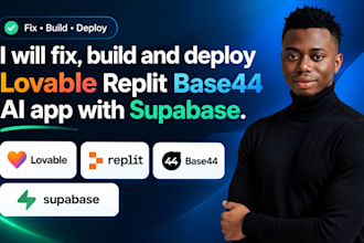 fix, build and deploy lovable replit base44 ai app supabase