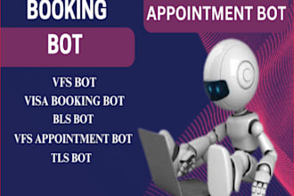 develop booking appointment bot,vfs bot,booking bot,vfs appointment