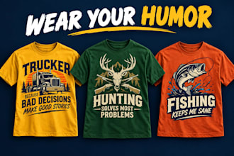 design funny profession and fishing hunting t shirt designs