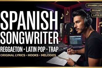 be your spanish songwriter for reggaeton, latin pop and trap