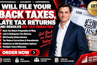 file back taxes late tax returns and resolve irs penalties