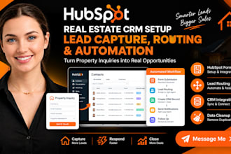 setup real estate hubspot CRM, lead capture, routing and automation