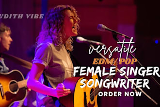 be female singer songwriter for pop edm female vocalist country pop edm vocalist