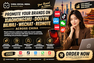 promote your brands on xiaohongshu douyin bilibili wechat rednote across china