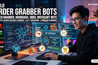 build order grabber bot batch grabber bot doordash bot uber and instacart bot
