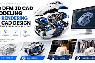 do dfm 3d cad modeling 3d rendering, 3d cad design, printing, injection molding