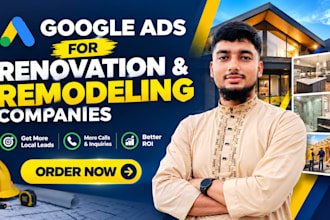 manage google ads for remodeling and renovation companies