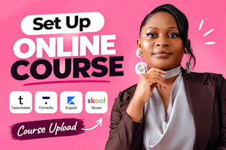 set up online course on teachable thinkific, kajabi, skool course upload