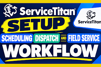 setup servicetitan scheduling dispatch and field service workflow