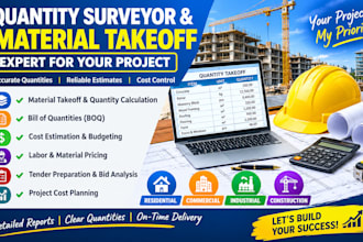 be a quantity surveyor and material takeoff expert for your project