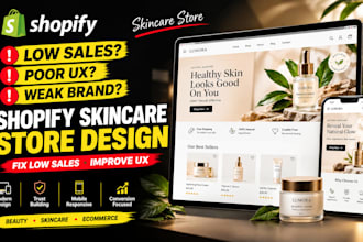 build a shopify skincare store to fix low sales, poor UX and weak branding