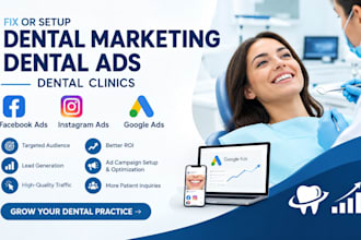 fix or setup dental marketing dental ads dental clinics facebook ads google ads