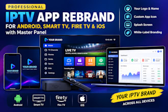 rebrand tv app for android, smart tv, fire tv, ios with master panel